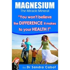 The Miracle Mineral Magnesium Book by Dr. Sandra Cabot